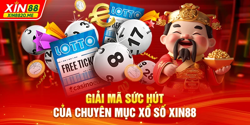 Giải mã sức hút của chuyên mục Xổ Số XIN88