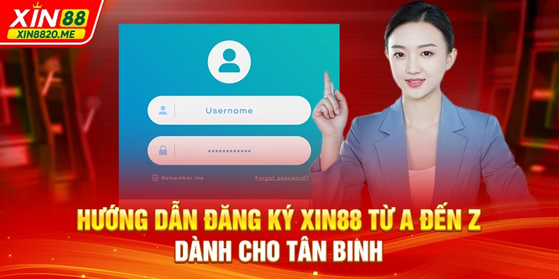 Hướng Dẫn Đăng Ký XIN88 Từ A Đến Z Dành Cho Tân Binh