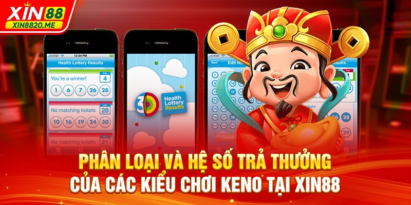 Phân loại và hệ số trả thưởng của các kiểu chơi Keno tại XIN88