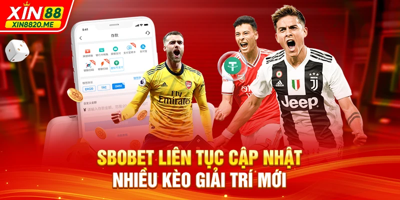 SBOBET liên tục cập nhật nhiều kèo giải trí mới