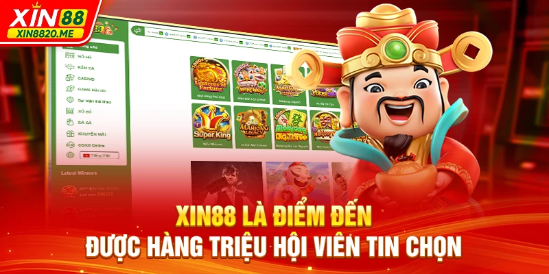 XIN88 là điểm đến được hàng triệu hội viên tin chọn